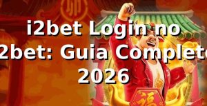 i2bet Login no i2bet: Guia Completo 2026 🚀
